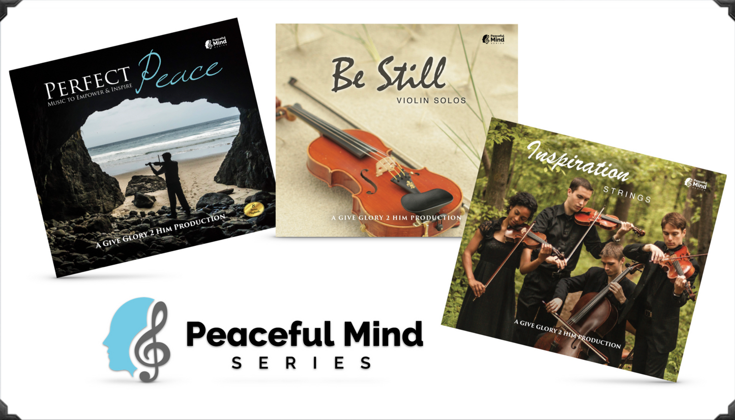 PEACEFUL MIND SERIE - 3-PACK SET of MUSIC THERAPY CDs (Violin, Piano, Strings & Soothing Vocals) by Give Glory 2 Him Productions