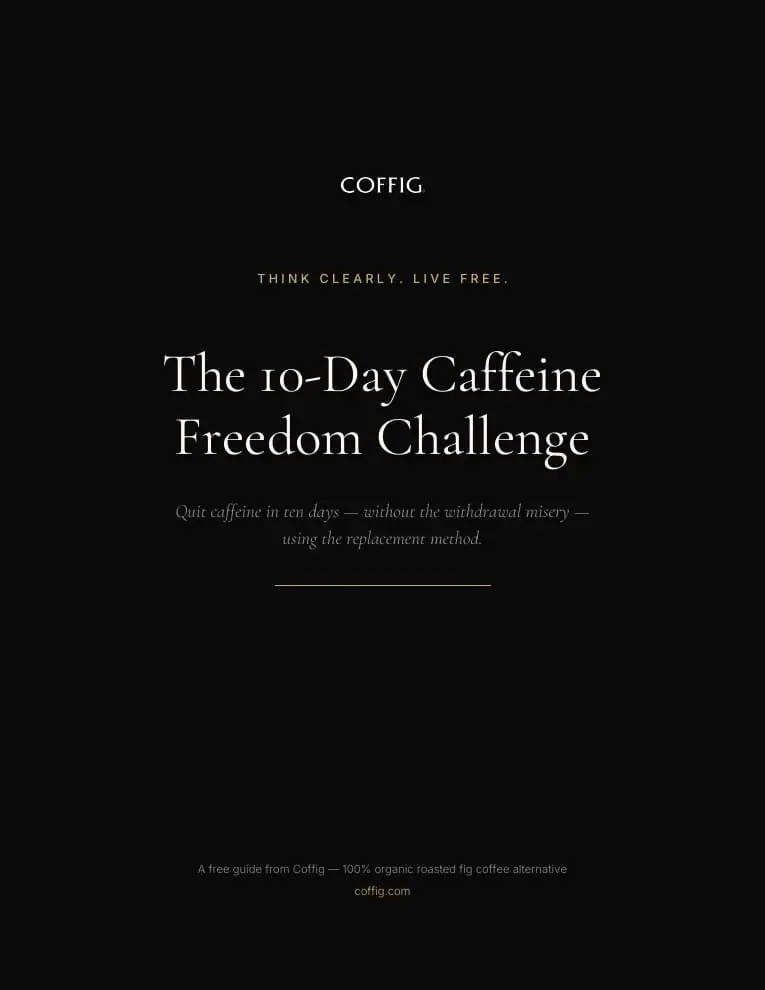 The 10-Day Caffeine Freedom Challenge